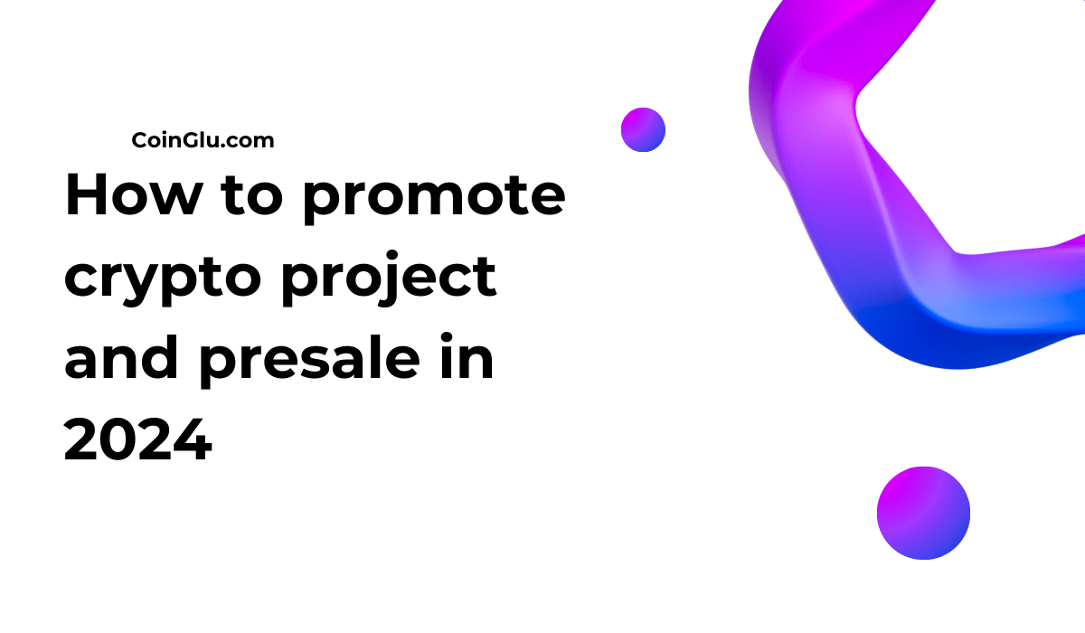 How to promote crypto project and presale in 2024