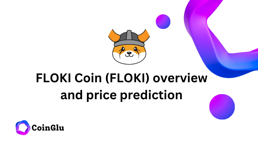 FLOKI Coin (FLOKI) overview and price prediction 2024 2025