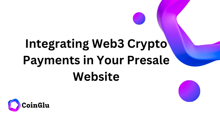 Integrating Web3 Crypto Payments in Your Presale Website