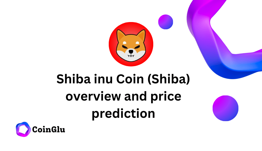 Shiba inu Coin (Shiba) overview and price prediction 2024 2025