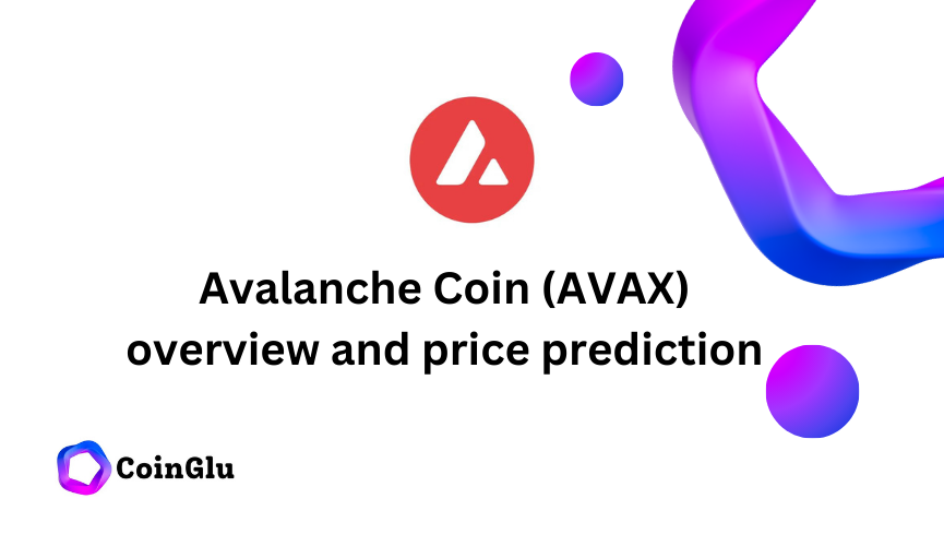 Avalanche Coin (AVAX) overview and price prediction 2024 2025