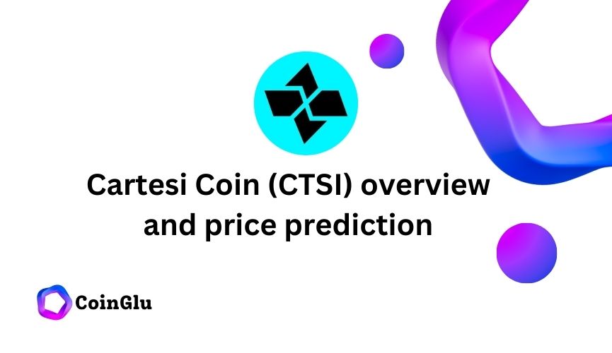 Cartesi Coin (CTSI) overview and price prediction 2024 2025