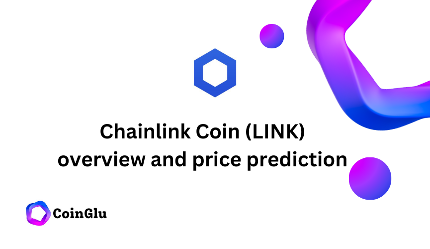 Chainlink (LINK) overview and price prediction 2024 2025