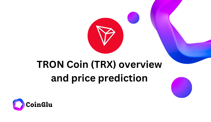 TRON Coin (TRX) overview and price prediction 2024 2025