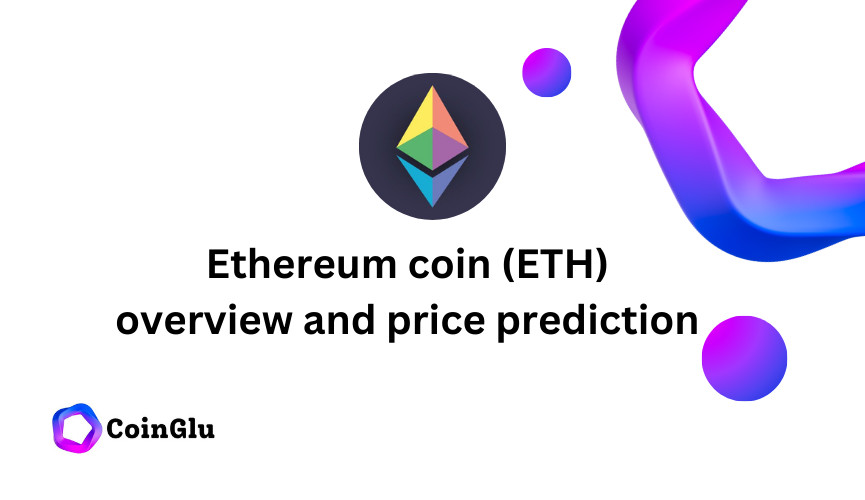 Ethereum coin (ETH) overview and price prediction 2024 2025
