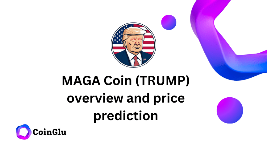 MAGA Coin (TRUMP) overview and price prediction 2024 2025