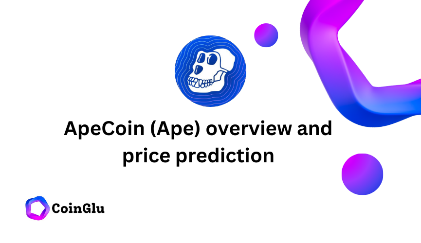 Ape Coin (Ape) overview and price prediction 2024 2025