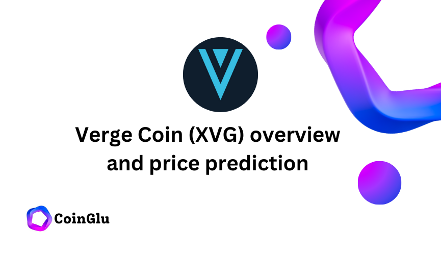 Verge Coin (XVG) overview and price prediction 2024 2025