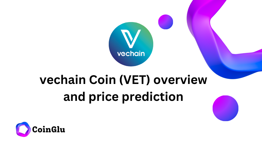 VeChain Coin (VET) overview and price prediction 2024 2025