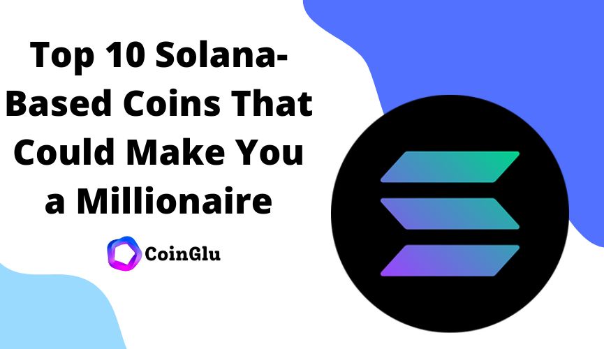 Top 10 Solana Coins That Could Make You a Millionaire 2024